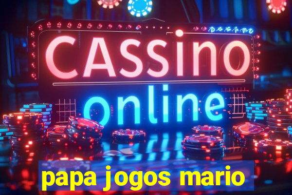 papa jogos mario